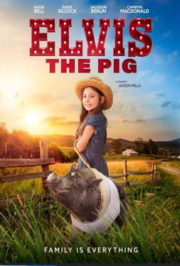 Elvis the Pig เอลวิส หมูตัวป่วน (2022)