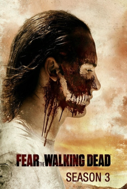 Fear The Walking Dead Season 3 ปฐมบทล่าสยองทัพผีดิบ 3 (2017)