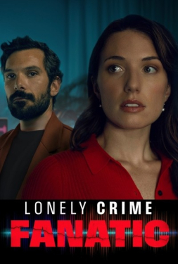 Lonely Crime Fanatic (2024)