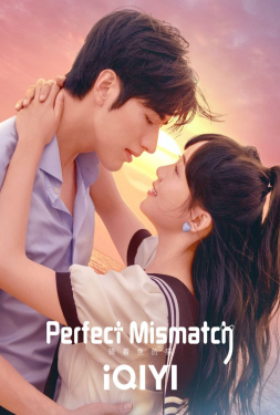 Perfect Mismatch รักเกินต้าน ประธานจอมหยิ่ง (2023)